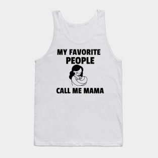 My Favorite People Call me Mama Tank Top